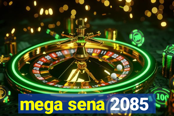 mega sena 2085